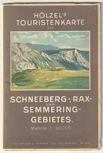 Hölzel`s Touristenkarte des Schneeberg-, Rax- und Semmering-Gebietes.