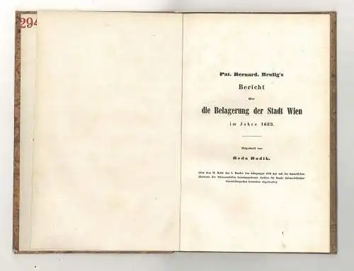 Pat. Bernhard. Brulig`s Bericht über die Belagerung der Stadt Wien im Jahre 1683