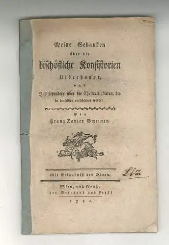 Meine Gedanken über die bischöfliche Konsistorien uiberhaupt, und ins besondere 