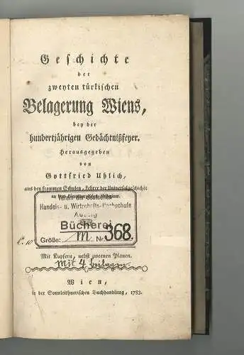 Geschichte der zweyten türkischen Belagerung Wiens, bey der hundertjährigen Gedä