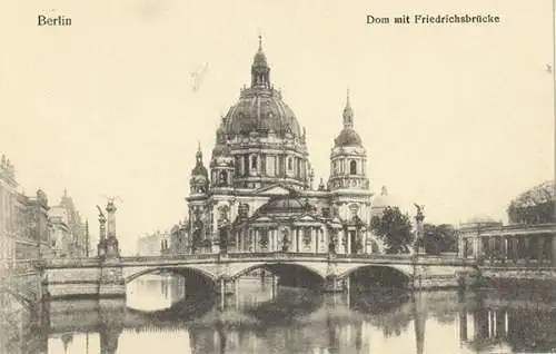 Berlin. Dom mit Friedrichsbrücke.