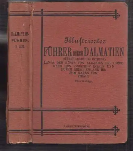 Illustrierter Führer durch Dalmatien (nebst Grado und Istrien) längs der Küste v