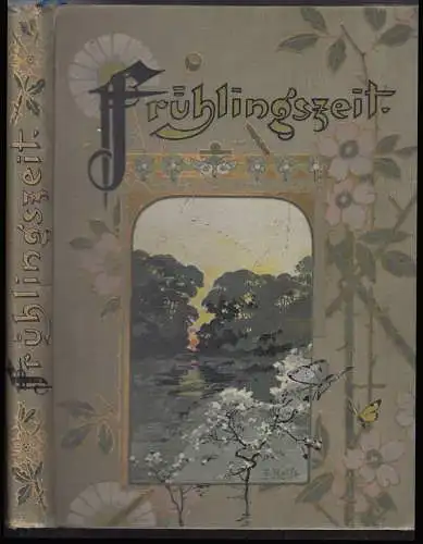 Frühlingszeit. Eine Lenzes- und Lebensgabe, unseren erwachsenen Töchtern zur Unt