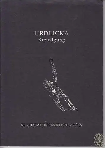 HRDLICKA, Kreuzigung. Herausgegeben von... 1994