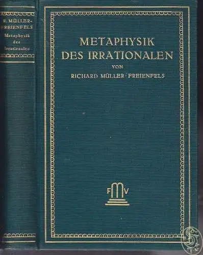 MÜLLER-FREIENFELS, Metaphysik des Irrationalen. 1927