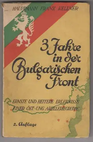 Drei Jahr in der bulgarischen Front. Ernste und heitere Erlebnisse einer österre