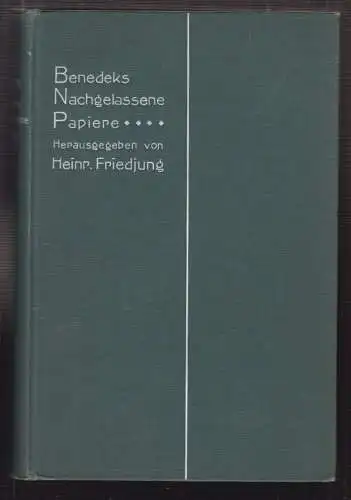 Benedeks nachgelassene Papiere. Herausgegeben und zu einer Biographie verarbeite