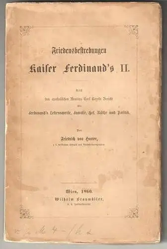 Friedensbestrebungen Kaiser Ferdinand`s II. Nebst des apostolischen Nuntius Carl