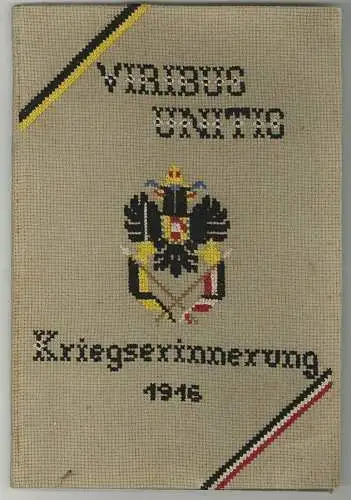 Viribus Unitis. Kriegserinnerungen 1916.