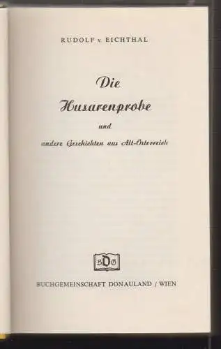 Die Husarenprobe und andere Geschichten aus Alt-Österreich. EICHTHAL, Ru 0728-20