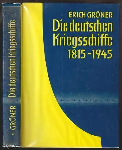 Die deutschen Kriegsschiffe 1815-1945. GRÖNER, Erich.