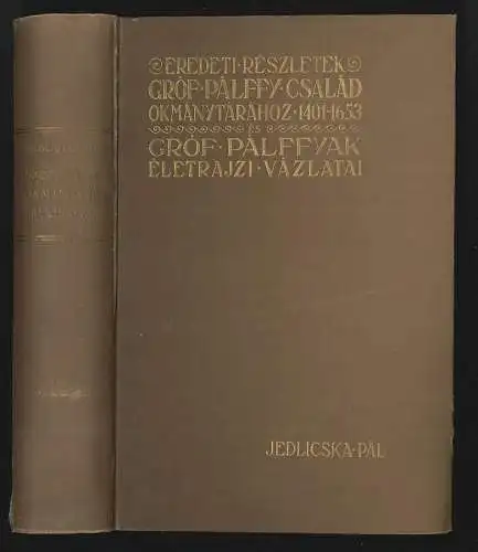 Eredeti részletek Gróf Pálffy-Család okmánytárához 1401-1653 s Gróf Pálffyak éle