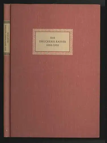 Die Druckerei Kayser 1833-1958. Versuch einer Chronik. HARBECK, Hans.