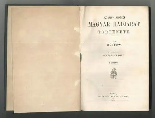 Az 1848 - 1849-diki. Magyar hadjárat története RÜSTOW, [Wilhelm].