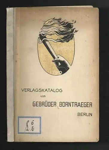 Verlagskatalog von Gebrüder Borntraeger in Berlin. Gegründet 1790 in Königsberg