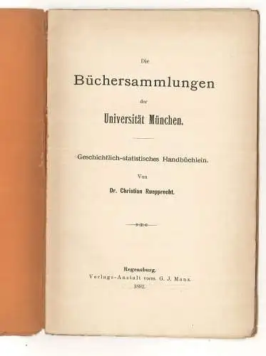 Die Büchersammlunge der Universität München. Geschichtlich-statistisches Handbüc