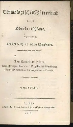 Etymologisches Wörterbuch der in Oberdeutschland, vornehmlich aber in Oesterreic