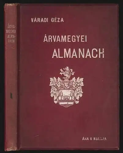 Árvamegyei almanach. VÁRADI, Géza (Red. u. Hrsg.)