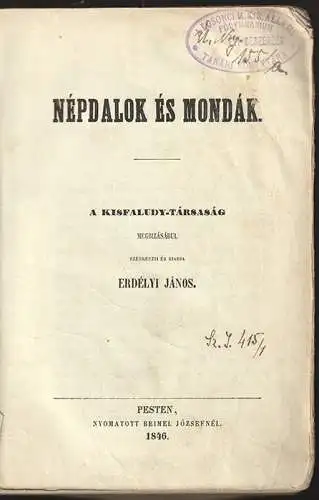 Népdalok és mondák. A Kisfaludy-társaság. ERDÉLY, János (Red. u. Hrsg.).