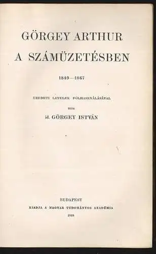 Görgey Arthur a számüzetésben 1849-1867. GÖRGEY, Istvan.