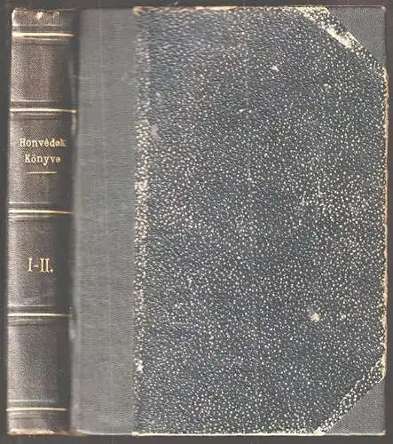 Honvédek könyve. Történelmi adat-tár az 1848-ki és 1849 -ki Magyar hadjáratbol.