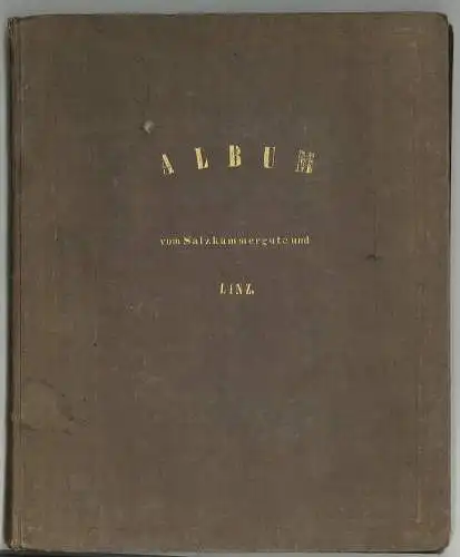 Album vom Salzkammergute und Linz in 15 Ansichten mit erläuterndem Texte. [BALDI