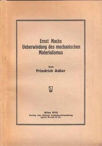 ADLER, Ernst Machs Ueberwindung des... 1918