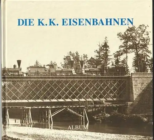 Die k. k. Eisenbahnen 1860-1914. HEINERSDORFF, Richard. (Einl.). - SEEMANN, Helf