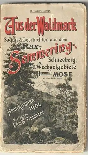 Aus der Waldmark. Sagen und Geschichten aus dem Rax- , Semmering-, Schneeberg- u