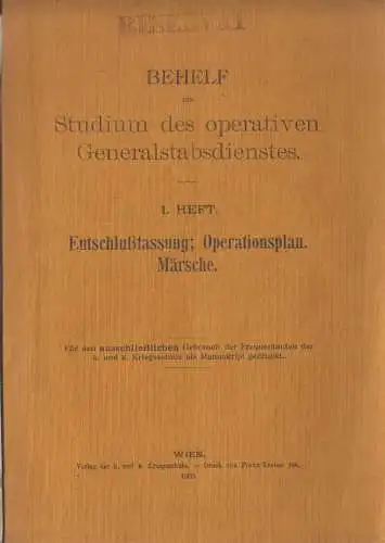 Behelf zum Studium des operativen Generalstabsdienstes. I. Heft. Entschlußfassun