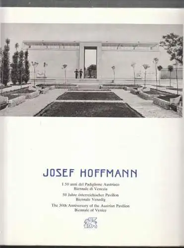 Josef Hoffmann. I 50 anni del Padiglione... 1984