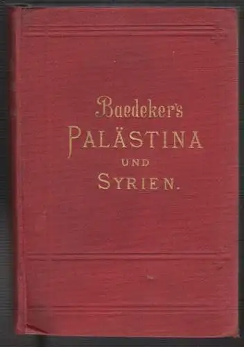 Palästina und Syrien. Handbuch für Reisende. BAEDEKER, Karl (Hrsg.).