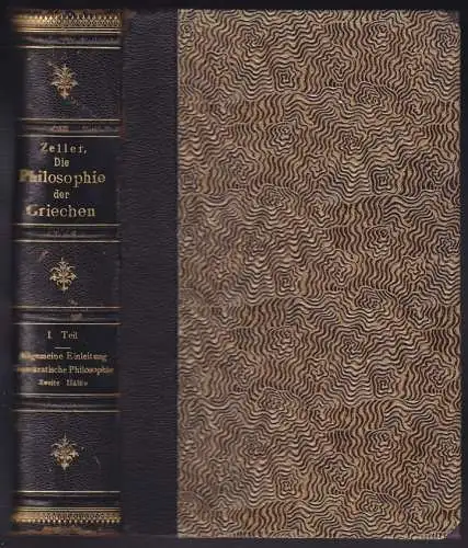 Die Philosophie der Griechen in ihrer geschichtlichen Entwicklung. ZELLER, Eduar