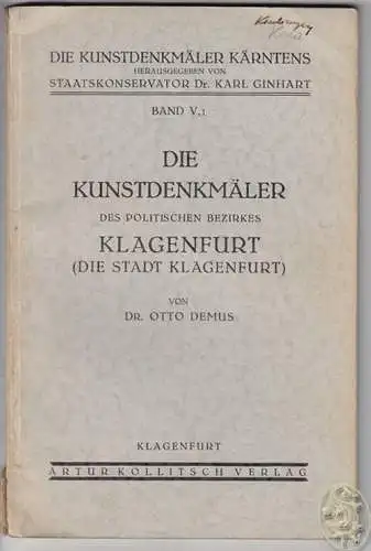 Die Kunstdenkmäler des politischen Bezirkes Klagenfurt (die Stadt Klagenfurt). D