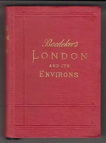 London and its Environs. Handbook for Travellers. BAEDEKER, Karl (Hrsg.).