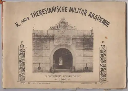 K. und k. theresianische Militärak Ademie in Wiener Neustadt.