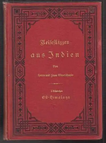 Reiseskizzen aus Indien. I. Bändchen: Ost-Himalaya. Von Herrn und Frau  Werescha