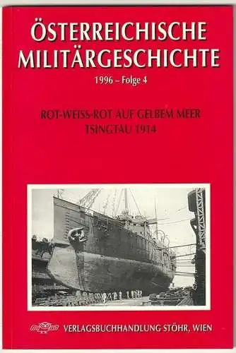 Rot-Weiss-Rot auf Gelbem Meer. Tsingtau 1914. GLAUBAUF, Karl.