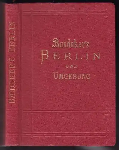 Berlin und Umgebung. Handbuch für Reisende. BAEDEKER, Karl. 0647-10