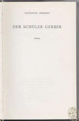 Der Schüler Gerber. Roman. TORBERG, Friedrich [ursprüngl. Kantor].