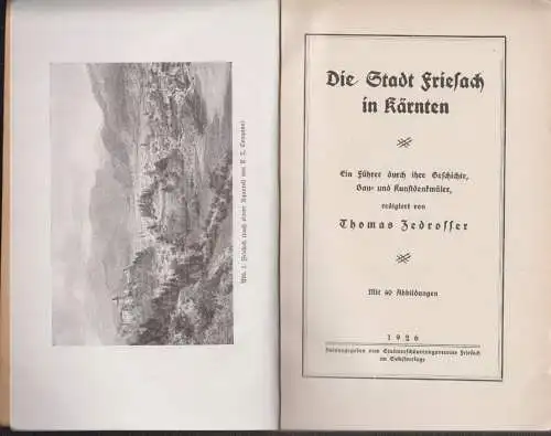 Die Stadt Friesach in Kärnten. Ein Führer durch ihre Geschichte, Bau- und Kunstd