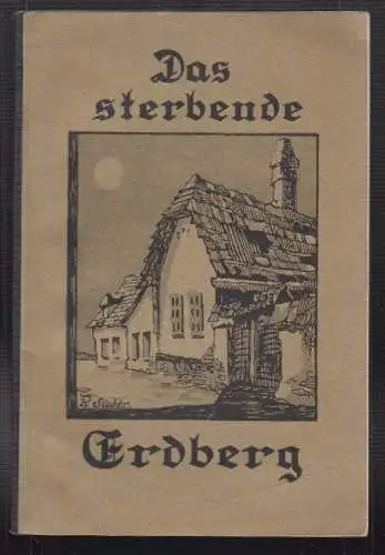 Das sterbende Erdberg. Ein Bilderbuch von kleinen Leuten. Dargeboten von... GREI