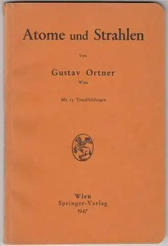 ORTNER, Atome und Strahlen 1947