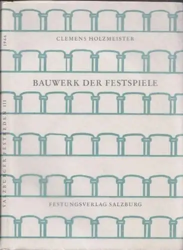 Bauwerk der Festspiele. Werden und Wirken. Rede zur Eröffnung der Salzburger Fes