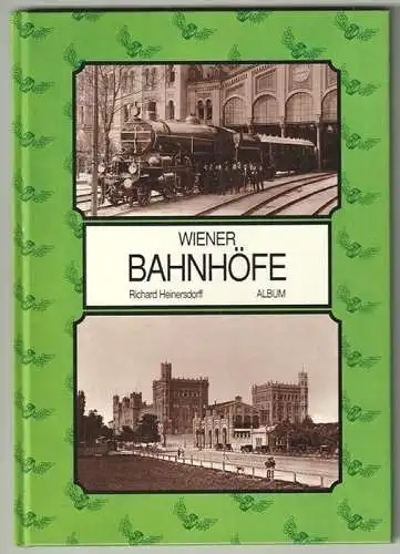 Wiener Bahnhöfe. HEINERSDORFF, Richard. (Hrsg.).