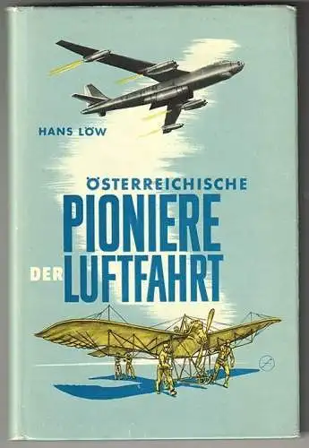 Österreichische Pioniere der Luftfahrt. LÖW, Hans.