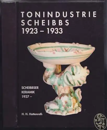 Die Tonindustrie Scheibbs (1923-1933). Scheibbser Keramik (seit 1937). HOTTENROT