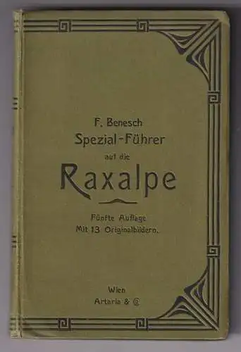 Spezialführer auf die Raxalpe. BENESCH, Fritz. 0717-21