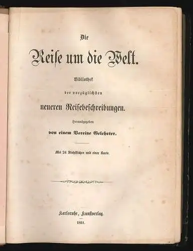 Die Reise um die Welt. Bibliothek der vorzüglichen neueren Reisebeschreibungen. 