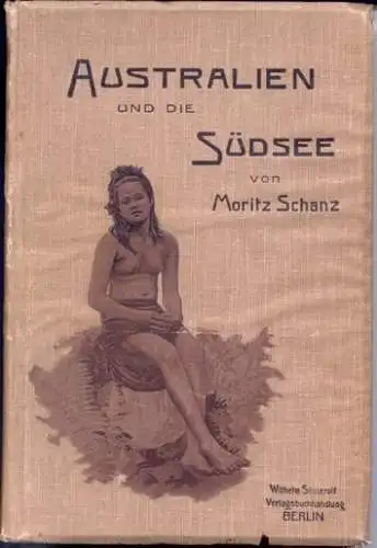 SCHANZ, Australien und die Südsee an der... 1901